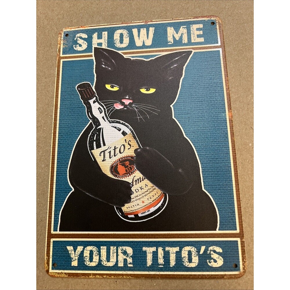 SHOW ME YOUR TITOS Sign - Cat Metal Tin Wall Decor Bar Man Cave 8x5.5”
